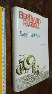 LIBRO:Elogio dell'ozio 2004 di Bertrand Russell (Autore), Elisa Marpicati - Foto 1 di 3