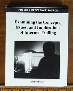 Bishop: Examining the Concepts, Issues, and Implications of Internet Trolling - Picture 1 of 7