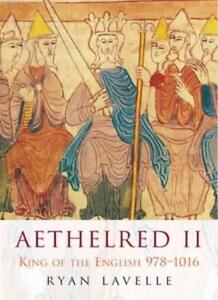 Aethelred II: Król Anglii 978-1016 autorstwa Ryana Lavelle