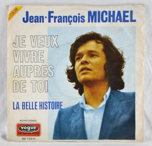 JEAN-FRANCOIS MICHAEL - Je Veux Vivre Auprès De Toi - 7" Vogue DV 11211 - 1971 - Picture 1 of 6