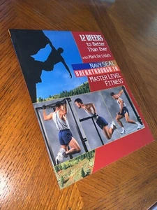 12 Weeks to Better Than Ever : The Workout Guide to Navy SEAL Breakthrough to... - Picture 1 of 4