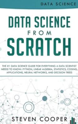 Data Science From Scratch: The #1 Data Scienc...