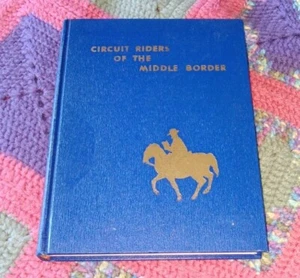 CIRCUIT RIDERS Of The MIDDLE BORDER A History of Methodism in South Dakota BOOK  - Picture 1 of 1