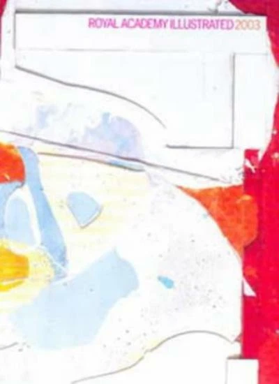 Royal Academy Illustrated 2003: A Selection from the 235th Summer Exhibition By - Image 1 of 1
