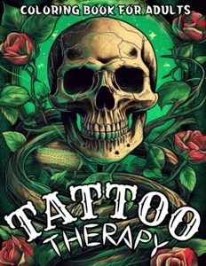 Tattoo Therapy Coloring Book for Adults: Beautiful Tattoo Illustrations Traditio - Picture 1 of 2