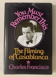 You Must Remember This Casablanca Filming Charles Francisco 1980 HC Movie Book - Picture 1 of 16