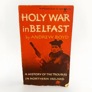 Holy War in Belfast: A History of the Troubles in Northern Ireland Andrew Boyd - Picture 1 of 4