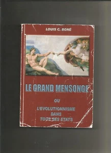 Le grand mensonge ou l'évolutionnisme dans tous ses états - Louis C. Boné, 2008 - Picture 1 of 1