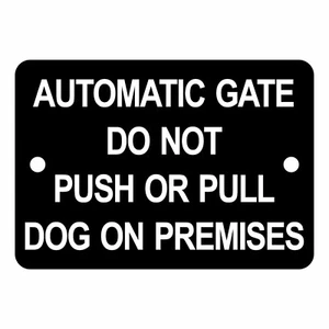 Automatic Gate Do Not Push or Pull Dog on Premises Sign Plaque Outdoor Rated - Picture 1 of 158