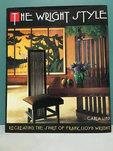 The Wright Style . . . Frank Lloyd Wright by Carla Lind 1st/7th HC/DJ 1992 - Picture 1 of 12