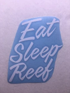 ""Eat Sleep Reef"" pegatina de vinilo troquelado calcomanía buceo arrecife" - Imagen 1 de 3