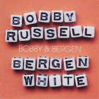 Bobby Russell &amp; Bergen White Bobby and Bergen (CD) Album