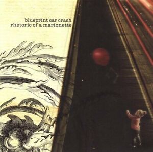 Blueprint Car Crash (CD) Rhetoric of a marionette