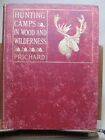 Camps de chasse en bois et en nature sauvage par H. Hesketh Prichard Londres 1910