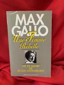 GALLO (Max) - Une femme rebelle. Rosa Luxembourg, 1992,  envoi de l'auteur. - Picture 1 of 5