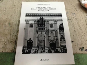 L'ARCHITETTURA DELLA COMPAGNIA DI GESU' IN TOSCANA DI MARCO BENCIVENNI ALINEA - Picture 1 of 1