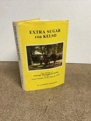 Extra Sugar For Kelso Landon Manning 1st Ed HC/wDJ  Signed Saratoga Horse Racing - Image 1 of 4