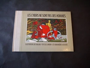 ILLUSTRATIONS DE YVES CHALAND LES CYBERS NE SONT PAS DES HOMMES EO 1988 - Picture 1 of 5