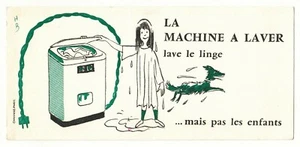 *** LA MACHINE A LAVER lave le linge... pas les enfants *** Buvard 22,5 x 10,5 - Picture 1 of 2