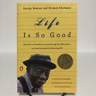 Life Is So Good Book Autobiography George Dawson/Richard Glaubman Paperback