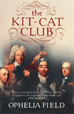 Ophelia Field The Kit-Cat Club (Paperback) (UK IMPORT)