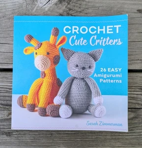 Crochet Cute Critters: 26 Easy Amigurumi Patterns Soft Cover Book - Picture 1 of 3