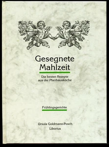 Gesegnete Mahlzeit -FRÜHLINGSGERICHTE- Die besten Rezepte aus der Pfarrhausküche - Picture 1 of 1
