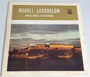 Moholi Lakodalom (Molska Svadba)  Balázs János Tamburazenekara LP 17 cm - Picture 1 of 1