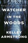 Watcher In The Woods: A Rockton Novel By Kelley Armstrong: New