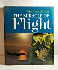 THE MIRACLE OF FLIGHT BY STEPHEN DALTON - HARDBACK 1977 - Picture 1 of 10