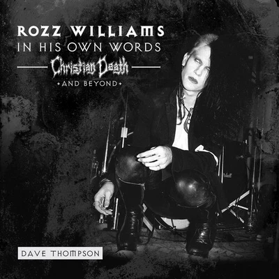 Rozz Williams - In His Own Words: Christian Death & Beyond [New 7" Vinyl] Clear - Image 1 of 3