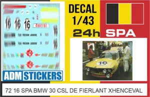72 16 DECAL 1/43 24H SPA 1972 16 BMW 30CSL XHENCEVAL DE FIERLANT - Foto 1 di 1