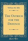 The Ostrich For The Defence Classic Reprint Hile William H Used Very Good