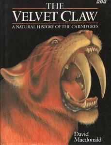 David Macdonald SIGNED The Velvet Claw Carnivores Cats Dogs Fox Lion Otter Wolf - Picture 1 of 4