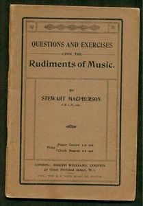 QUESTIONS & EXCERCISES UPON THE RUDIMENTS OF MUSIC by STEWART MACPHERSON 1907 - Foto 1 di 6