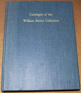 Catalogue of the William Inglis Morse Collection SIGNED by MORSE Ltd Ed RARE!! - Imagen 1 de 3