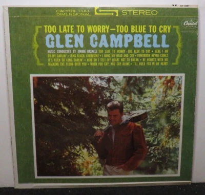 GLEN CAMPBELL TOO LATE TO WORRY TOO BLUE TO CRY (VG+) ST-1881 LP VINYL RECORD - Image 1 of 4