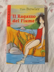 Il ragazzo del fiume TIM BOWLER MONDADORI JUNIOR PRIMA EDIZIONE 2000 - Foto 1 di 1
