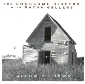 The Lonesome Sisters with Rayna Gellert "Follow Me Down" CD EX! - Picture 1 of 3