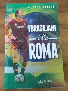 Calcio AS ROMA ** i BRASILIANI DELLA ROMA ** Libro di 300 pag. in Prima Edizione - Picture 1 of 6