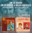 JIM ED BROWN/HELEN CORNELIUS BEST OF JIM ED BROWN/JIM ED &amp; HELEN GREATEST NEW CD