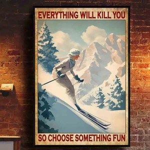 Póster de esquiador vintage Skiing Everything Will Kill You Choose Something divertido - Imagen 1 de 5