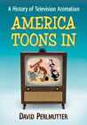 America Toons In: A History of - Paperback, by Perlmutter David - Good