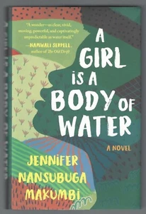 SIGNED FIRST EDITION A Girl Is a Body of Water by Jennifer Nansubuga Makumbi - Picture 1 of 1