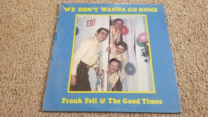 Sealed FRANK FEIL & GOOD TIMES We Don't Wanna Go Home LP Vinyl Michigan Polka - Imagen 1 de 2