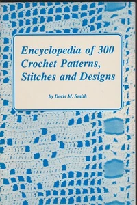 Encyclopedia of Three Hundred Crochet Patterns, Stitches and Designs by Doris M. - Imagen 1 de 2