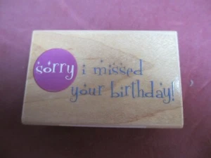 ALL NIGHT MEDIA Wood Mount Rubber Stamp Missed Birthday Sorry Celebration Phrase - Afbeelding 1 van 2