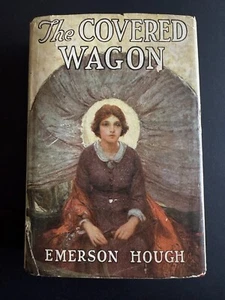 The Covered Wagon, by Emerson Hough - 1922 - First Edition, Antique HC Book DJ - Picture 1 of 14