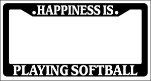 Black License Plate Frame Happiness Is... Playing Softball Auto Accessory - Picture 1 of 1