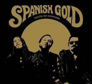 Spanish Gold - South Of Nowhere - CD 2014 - New Condition - Picture 1 of 1